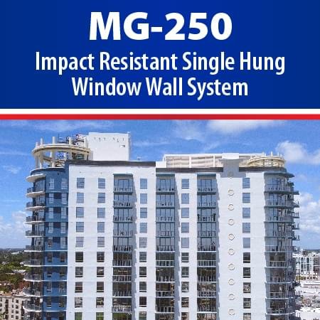MG-250 Impact Resistant Single Hung Window Wall System